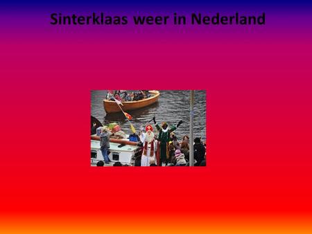 Sinterklaas weer in Nederland