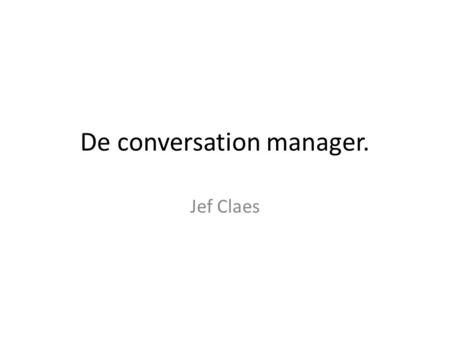 De conversation manager. Jef Claes. WOM • Massacommunicatie + WOM – Consument beïnvloed mekaars koopgedrag – 20 ste  21 ste eeuw • Internet (overtippingpoint.