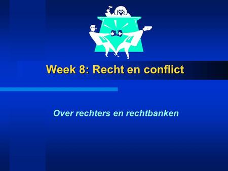 Week 8: Recht en conflict