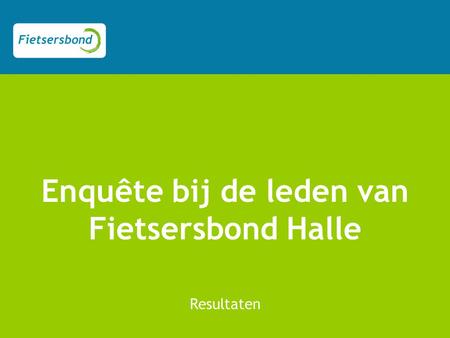 Enquête bij de leden van Fietsersbond Halle Resultaten.