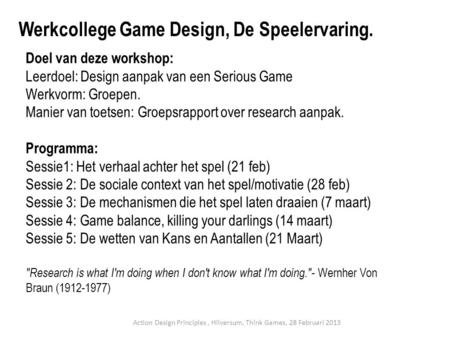 Action Design Principles , Hilversum, Th!nk Games, 28 Februari 2013