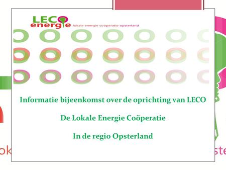 6 Informatie bijeenkomst over de oprichting van LECO De Lokale Energie Coöperatie In de regio Opsterland.