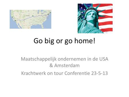 Go big or go home! Maatschappelijk ondernemen in de USA & Amsterdam