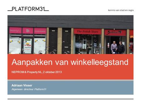 Aanpakken van winkelleegstand NEPROM & Property NL, 2 oktober 2013