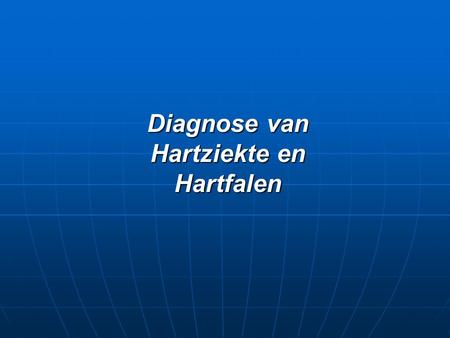 Diagnose van Hartziekte en Hartfalen