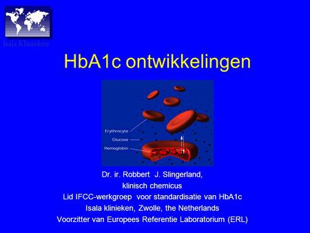 HbA1c ontwikkelingen Isala Klinieken Dr. ir. Robbert J. Slingerland,