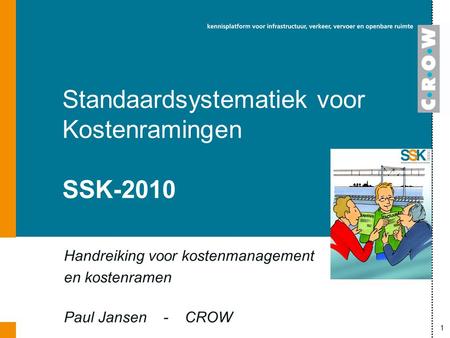 Standaardsystematiek voor Kostenramingen SSK-2010