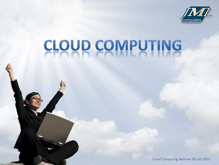 Cloud Computing Seminar 28 juni 2011. Automatisering Systeembeheer Bekabelde netwerken Draadloze netwerken ICT beveiliging Zakelijk internet Online back-up.