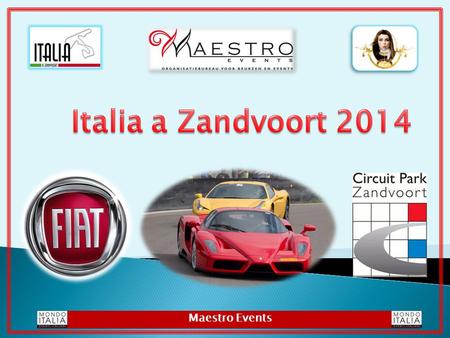Maestro Events. Ferrari Kroymans en Ferrari Club NL Lifestyleplein 1 Lifestyleplein 2 FIAT NL Pleinenplan Italia a Zandvoort 2014.