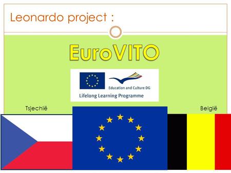 Leonardo project : EuroVITO Tsjechië België.