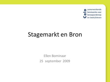 Stagemarkt en Bron Ellen Bominaar 25 september 2009.
