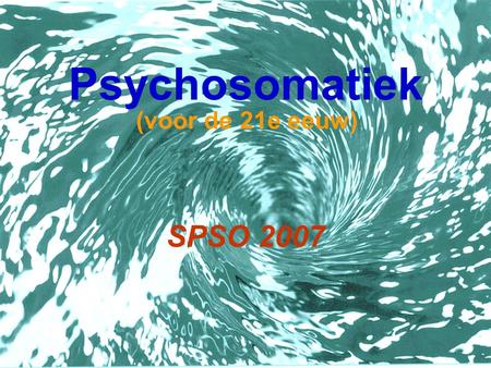 Psychosomatiek SPSO 2007 (voor de 21e eeuw)