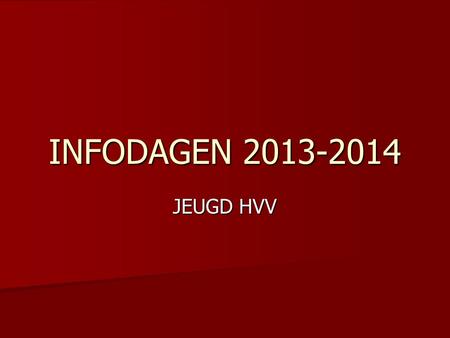 INFODAGEN 2013-2014 JEUGD HVV.