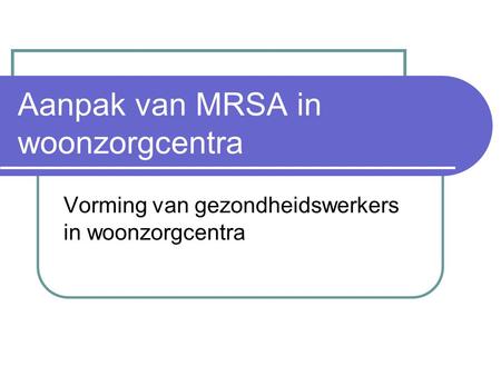 Aanpak van MRSA in woonzorgcentra