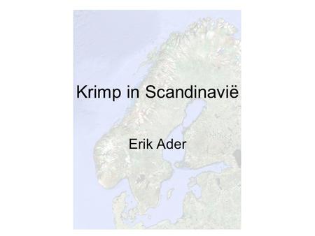 Krimp in Scandinavië Erik Ader.