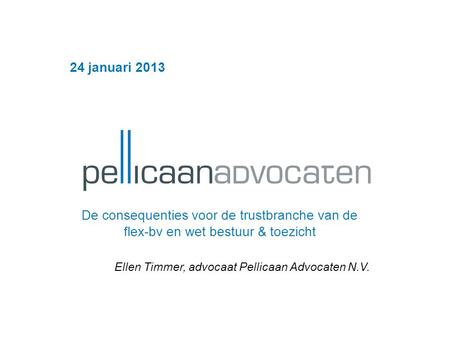 Pellicaan Advocaten | Compliance Platform 24 februari 2013