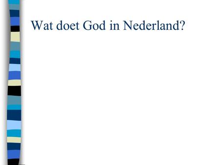 Wat doet God in Nederland?