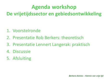 Agenda workshop De vrijetijdssector en gebiedsontwikkeling