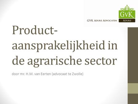 Product- aansprakelijkheid in de agrarische sector