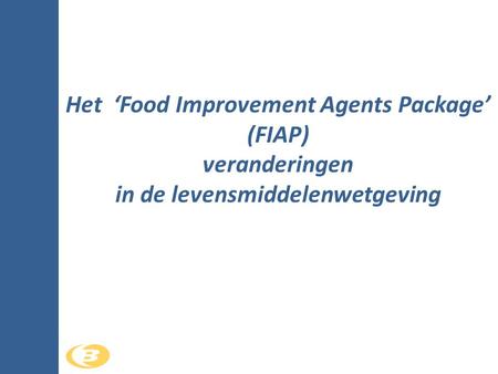 Het ‘Food Improvement Agents Package’ in de levensmiddelenwetgeving