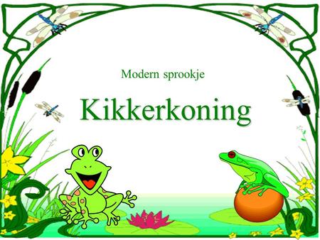Modern sprookje Kikkerkoning.