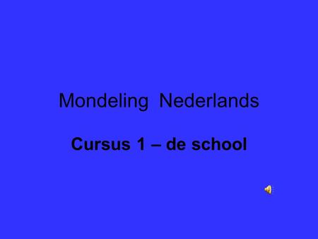 Mondeling Nederlands Cursus 1 – de school.
