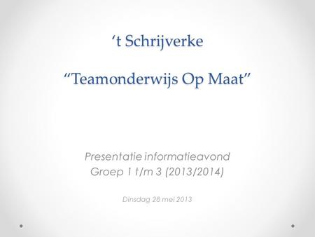 ‘t Schrijverke “Teamonderwijs Op Maat”