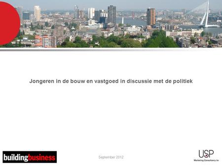 September 2012 Jongeren in de bouw en vastgoed in discussie met de politiek.
