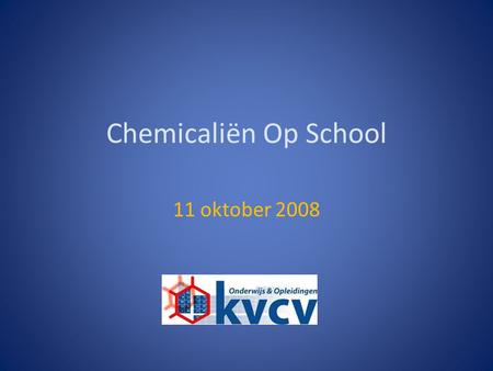 Chemicaliën Op School 11 oktober 2008.