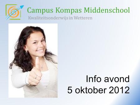 Info avond 5 oktober 2012 Campus Kompas Middenschool