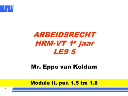 ARBEIDSRECHT HRM-VT 1e jaar LES 5