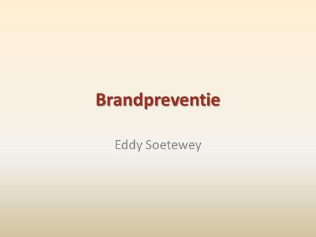 Brandpreventie Eddy Soetewey.