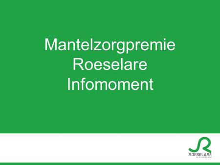 Mantelzorgpremie Roeselare Infomoment