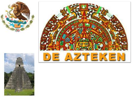 inhoud waar en wanneer leefden de Azteken Eten en drinken De kleding
