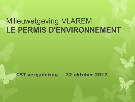 Milieuwetgeving VLAREM LE PERMIS D'ENVIRONNEMENT