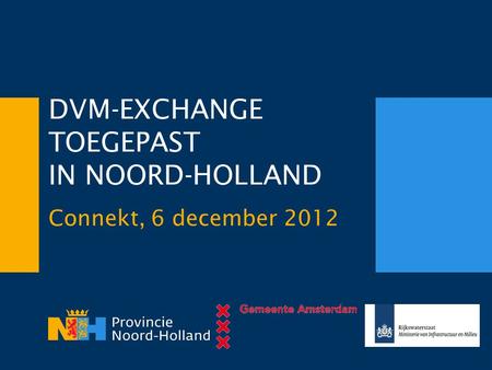 DVM-EXCHANGE TOEGEPAST IN NOORD-HOLLAND