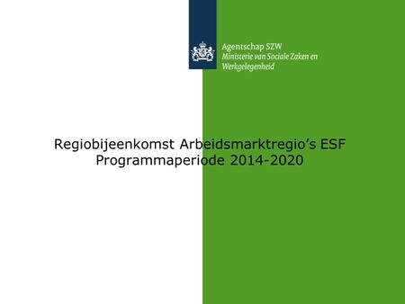 Regiobijeenkomst Arbeidsmarktregio’s ESF Programmaperiode