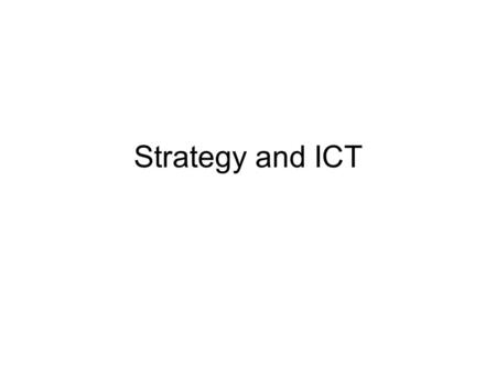 Strategy and ICT.