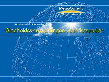 Gladheidsverwachtingen voor fietspaden www.meteoconsult.nl | www.weer.nl.