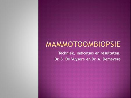 mammotoombiopsie Techniek, indicaties en resultaten.