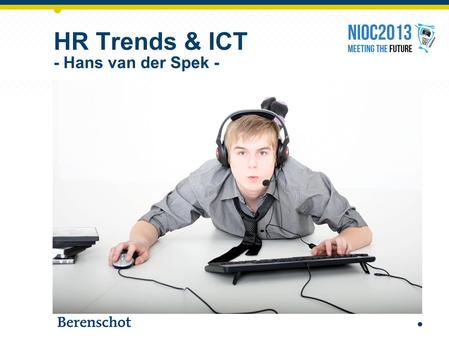 HR Trends & ICT - Hans van der Spek -. 2 Berichten van de arbeidsmarkt.