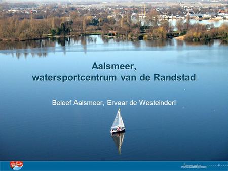 Aalsmeer, watersportcentrum van de Randstad