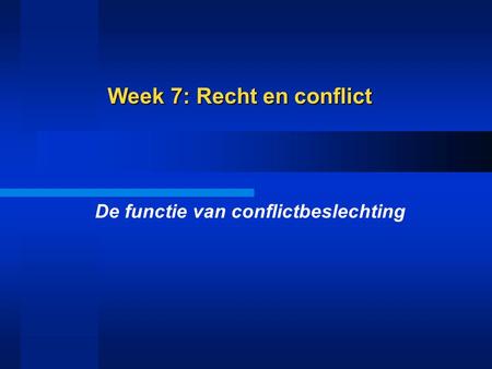 Week 7: Recht en conflict