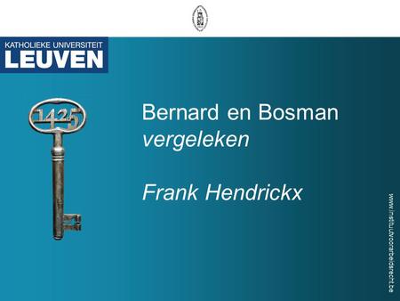 Www.instituutvoorarbeidsrecht.be Bernard en Bosman vergeleken Frank Hendrickx.