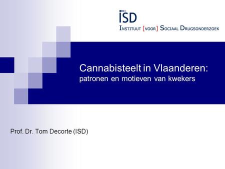 Cannabisteelt in Vlaanderen: patronen en motieven van kwekers