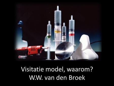 Visitatie model, waarom? W.W. van den Broek.