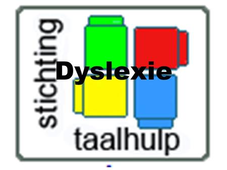Dyslexie Deze spreekbeurt van Eva, groep 6, gemaakt voor school, november 2011. Mijn spreekbeurt gaat over dyslexie.