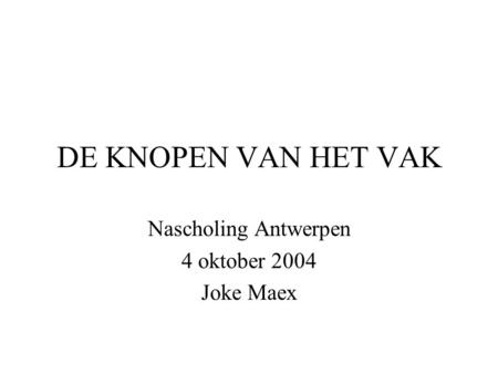 Nascholing Antwerpen 4 oktober 2004 Joke Maex