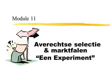 Averechtse selectie & marktfalen “Een Experiment”