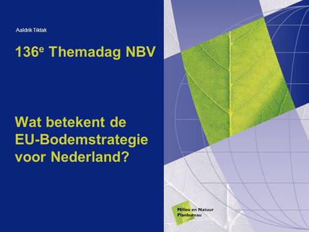 136e Themadag NBV Wat betekent de EU-Bodemstrategie voor Nederland?